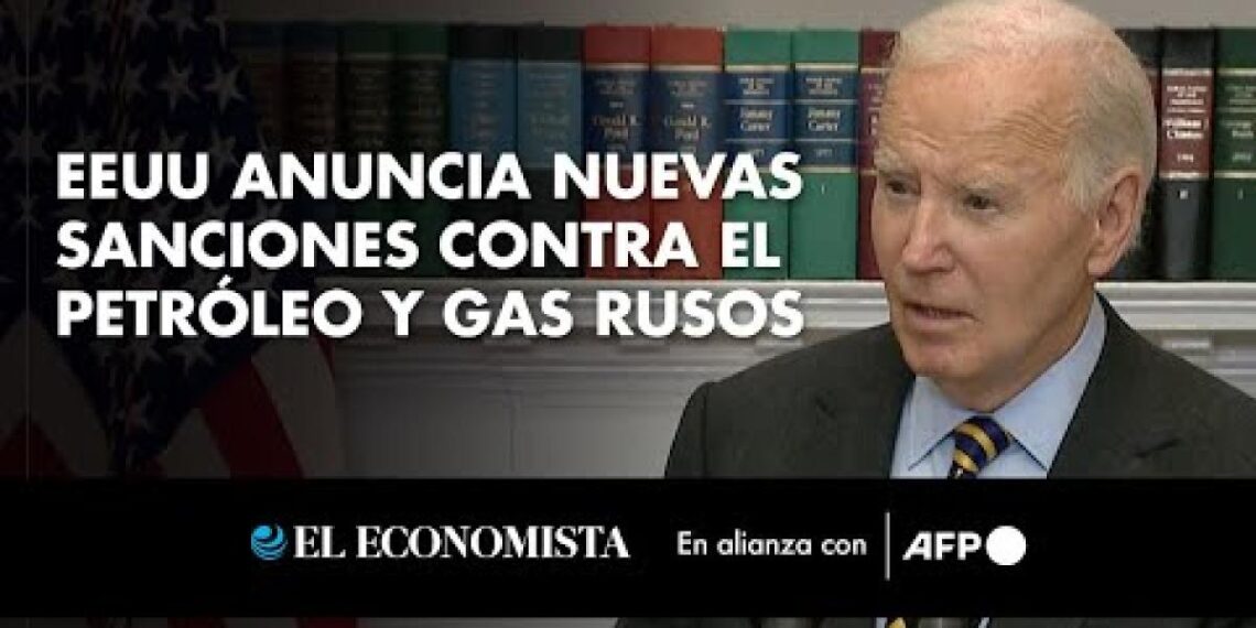 EEUU anuncia nuevas sanciones contra el petróleo y gas rusos
