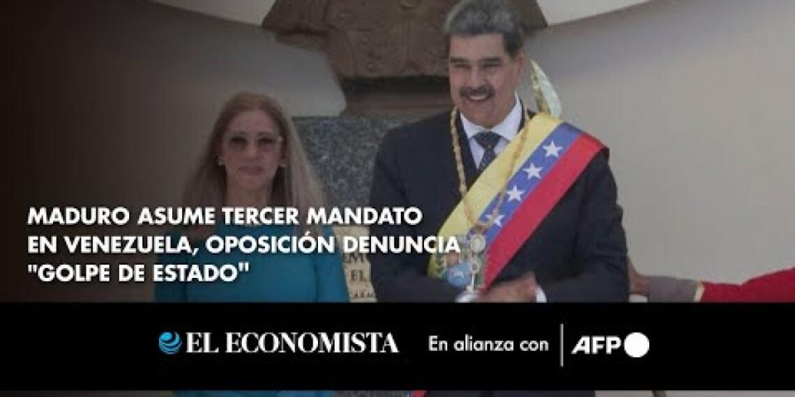 Maduro asume tercer mandato en Venezuela, oposición denuncia "golpe de Estado"
