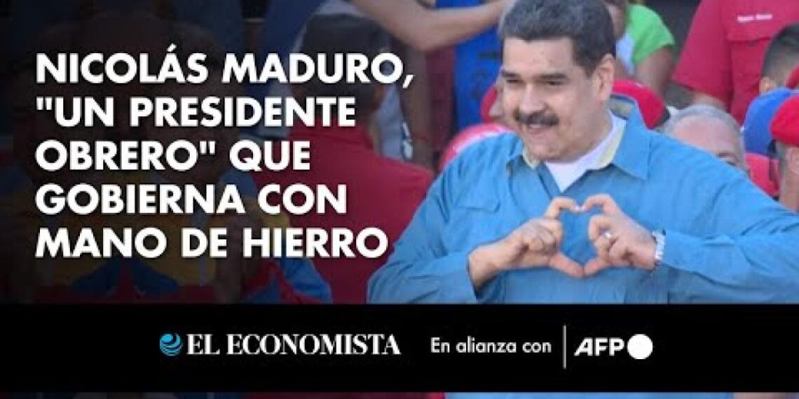 Nicolás Maduro, "un presidente obrero" que gobierna con mano de hierro