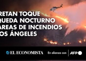 Decretan toque de queda nocturno en áreas de incendios de Los Ángeles