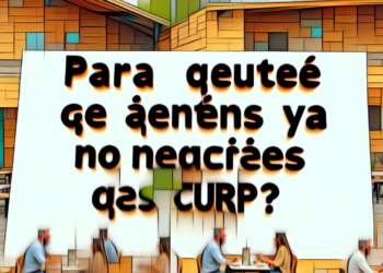 ¿Para qué trámites ya no te piden el CURP certificado?