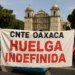 Rechaza la CNTE Oaxaca levantar huelga y retirar plantón