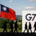 Taiwán expresó su intención de cooperar con el G7 para defender el statu quo ante el expansionismo militar de China