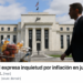 Autoridades de la Fed mostraron mayor preocupación por la inflación en reunión de junio: Minutas