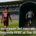 El bombazo del mercado: de Segunda RFEF al Top 10